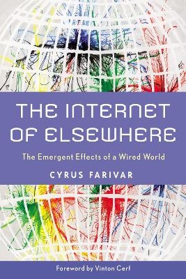 The Internet of Elsewhere - Cyrus Farivar