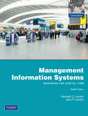 Management Information Systems: Global Edition - Kenneth Laudon, Jane Laudon