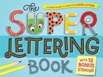 The Super Lettering Book -  Hardie Grant Children's Publishing