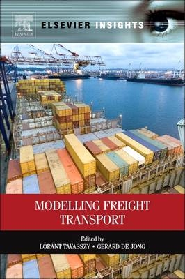 Modelling Freight Transport - Lorant Tavasszy, Gerard de Jong