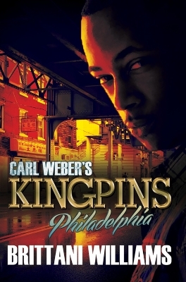 Carl Weber's Kingpins: Philadelphia - Brittani Williams