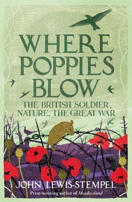 Where Poppies Blow - John Lewis-Stempel