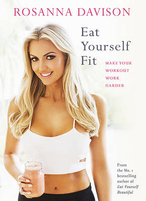 Eat Yourself Fit - Rosanna Davison