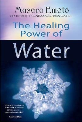The Healing Power of Water - Dr Masuru Emoto