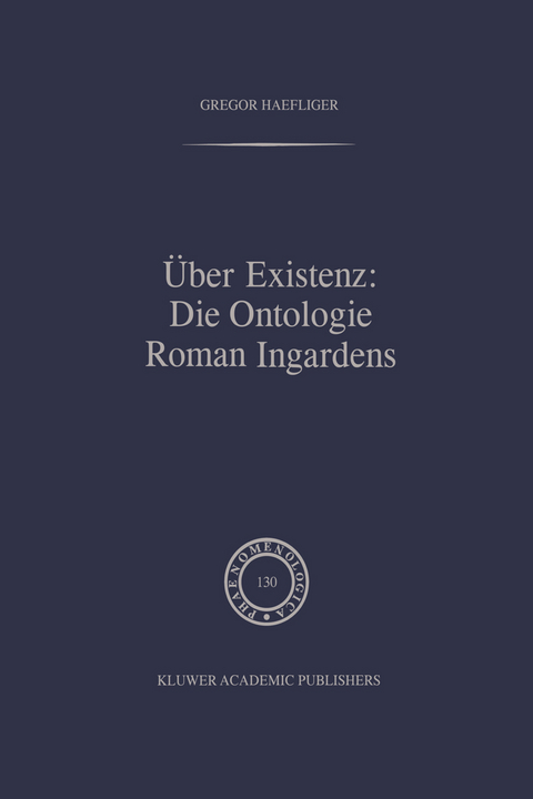 Über Existenz: Die Ontologie Roman Ingardens - G. Haefliger