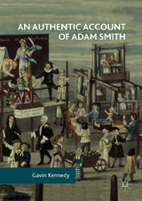 An Authentic Account of Adam Smith - Gavin Kennedy