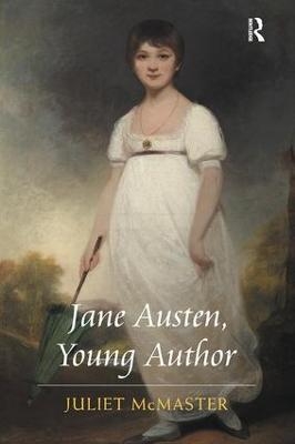 Jane Austen, Young Author - Juliet McMaster