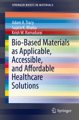 Bio-Based Materials as Applicable, Accessible, and Affordable Healthcare Solutions - Adam A. Tracy, Sujata K. Bhatia, Krish W. Ramadurai