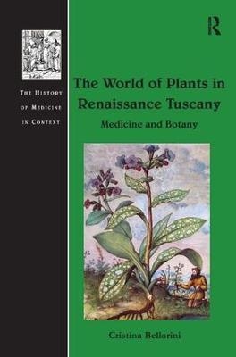 The World of Plants in Renaissance Tuscany - Cristina Bellorini