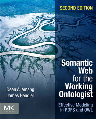 Semantic Web for the Working Ontologist - Dean Allemang, James Hendler