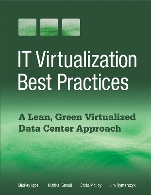 IT Virtualization Best Practices - Mickey Iqbal, Mithkal Smadi, Chris Molloy, Jim Rymarczyk