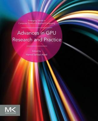 Advances in GPU Research and Practice - Hamid Sarbazi-Azad