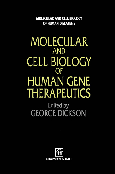 Molecular and Cell Biology of Human Gene Therapeutics - 