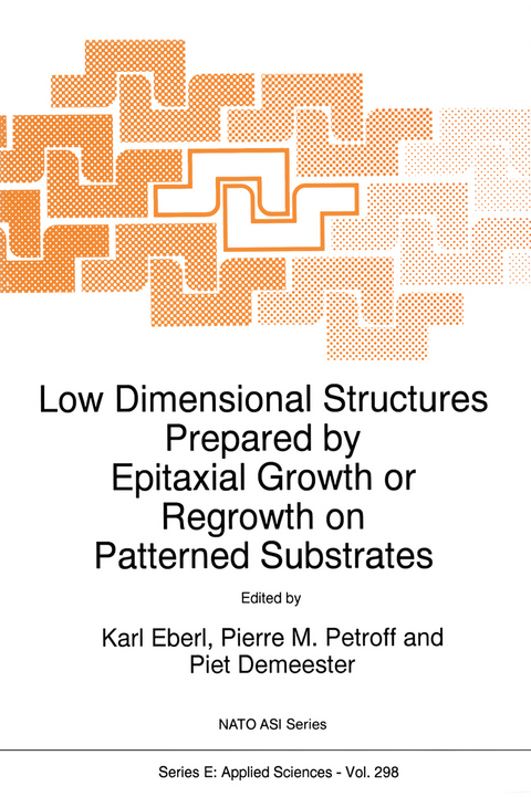 Low Dimensional Structures Prepared by Epitaxial Growth or Regrowth on Patterned Substrates - 