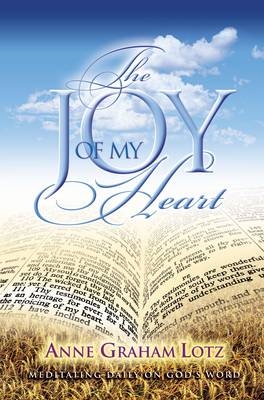 The Joy of My Heart - Anne Graham Lotz