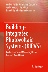 Building-Integrated Photovoltaic Systems (BIPVS) - Andrés Julián Aristizábal Cardona, Carlos Arturo Páez Chica, Daniel Hernán Ospina Barragán