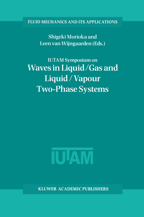 IUTAM Symposium on Waves in Liquid/Gas and Liquid/Vapour Two-Phase Systems - 