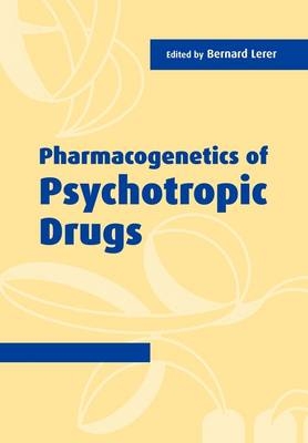 Pharmacogenetics of Psychotropic Drugs - 
