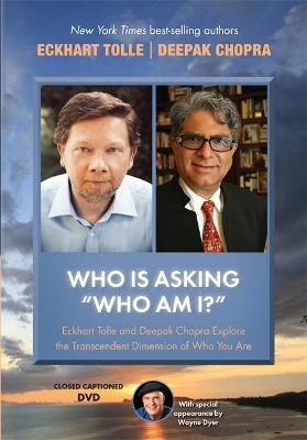 Who Is Asking "Who Am I?" - Deepak Chopra, Eckhart Tolle