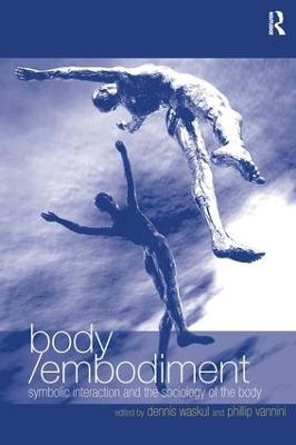 Body/Embodiment - Phillip Vannini