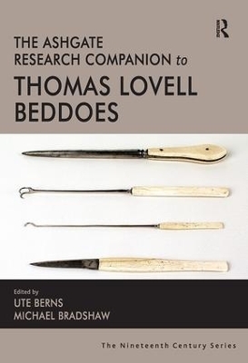 The Ashgate Research Companion to Thomas Lovell Beddoes - Ute Berns