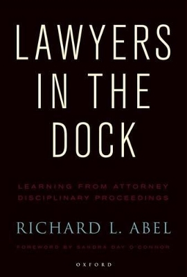 Lawyers in the Dock - Richard L. Abel