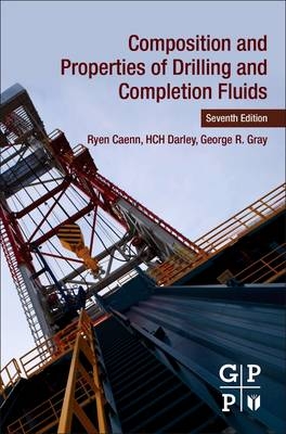 Composition and Properties of Drilling and Completion Fluids - Ryen Caenn, HCH Darley, George R. Gray