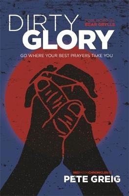 Dirty Glory - Pete Greig