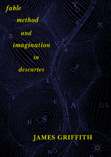 Fable, Method, and Imagination in Descartes - James Griffith