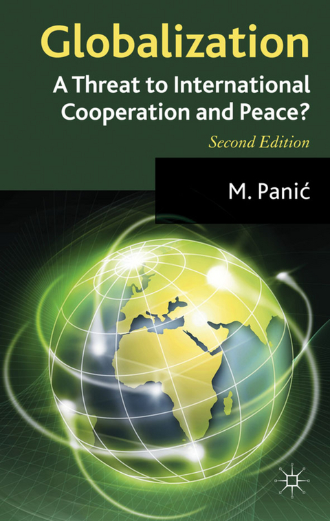 Globalization: A Threat to International Cooperation and Peace? - M. Panic, Kenneth A. Loparo