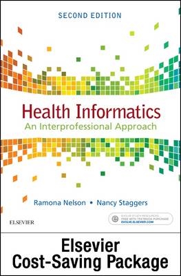 Health Informatics Online for Nelson and Staggers: Health Informatics: An Interprofessional Approach (Access Code and Textbook Package) - Ramona Nelson, Nancy Staggers