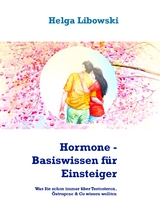 Hormone - Basiswissen für Einsteiger - Helga Libowski