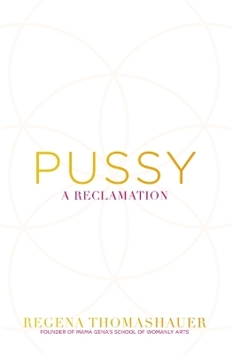 Pussy - Regena Thomashauer