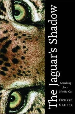 The Jaguar's Shadow - Richard Mahler