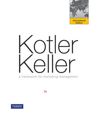 Framework for Marketing Management :Global Edition - Philip Kotler, Kevin Lane Keller
