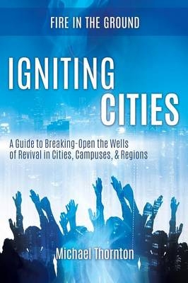 Igniting Cities - Michael Thornton