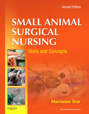 Small Animal Surgical Nursing - Marianne Tear