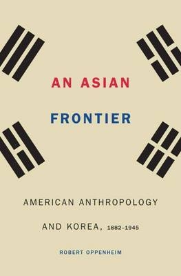 An Asian Frontier - Robert Oppenheim