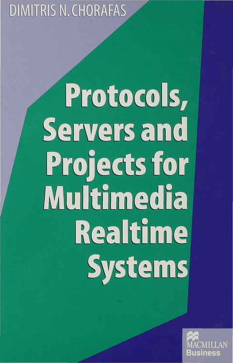 Protocols, Servers and Projects for Multimedia Realtime Systems - Dimitris N. Chorafas