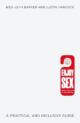 Enjoy Sex (How, when and if you want to) - Meg-John Barker, Justin Hancock