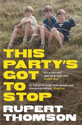 This Party's Got To Stop - Rupert Thomson