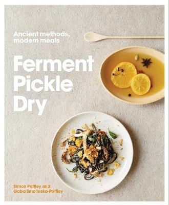 Ferment, Pickle, Dry - Simon Poffley, Gaba Smolinska-Poffley