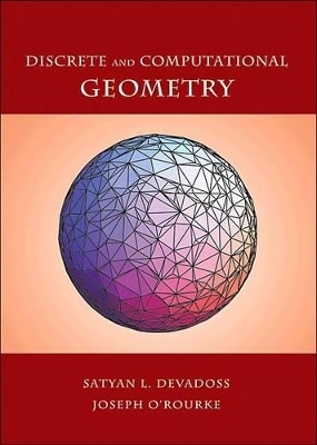 Discrete and Computational Geometry - Satyan L. Devadoss, Joseph O'Rourke