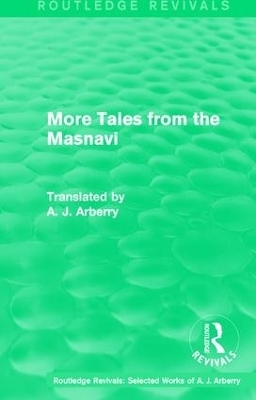 Routledge Revivals: More Tales from the Masnavi (1963) - A. J. Arberry