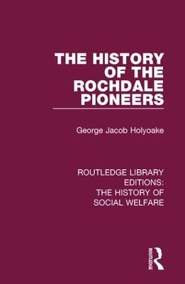 The History of the Rochdale Pioneers - George Jacob Holyoake