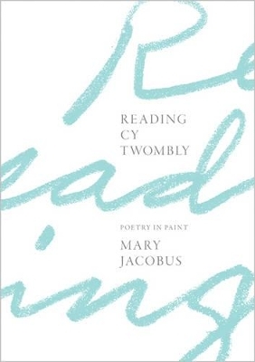 Reading Cy Twombly - Mary Jacobus