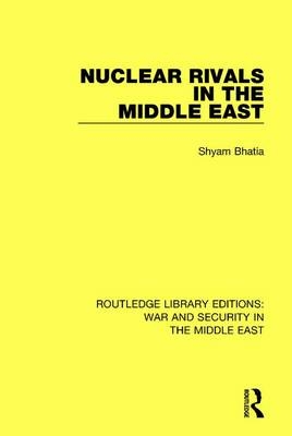 Nuclear Rivals in the Middle East - Shyam Bhatia