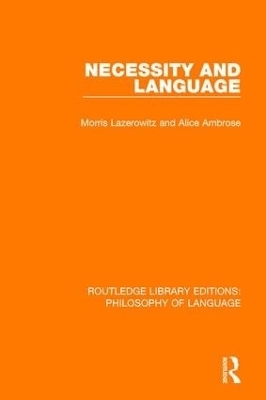 Necessity and Language - Morris Lazerowitz, Alice Ambrose