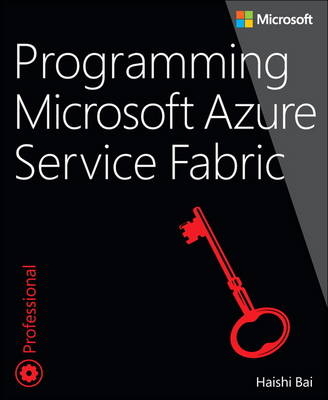 Programming Microsoft Azure Service Fabric - Haishi Bai