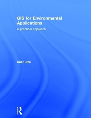 GIS for Environmental Applications - Xuan Zhu